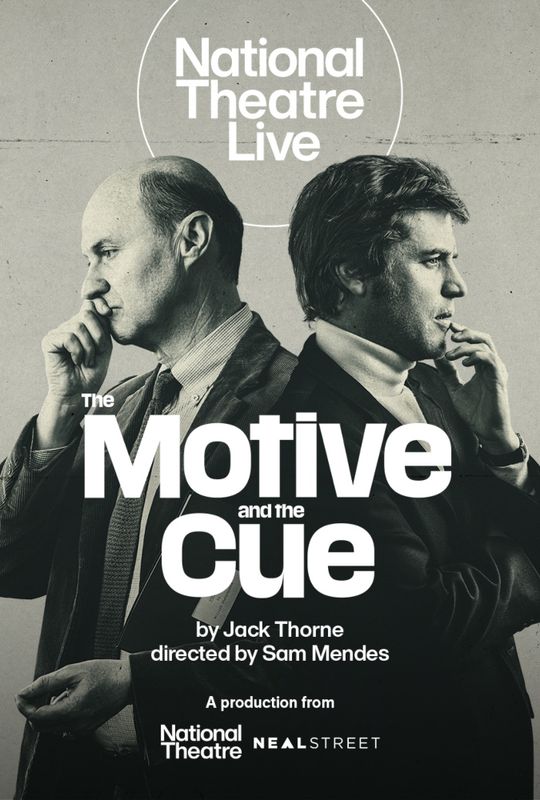 NT Live/ The Motive and the Cue (Encore) (CTBA)